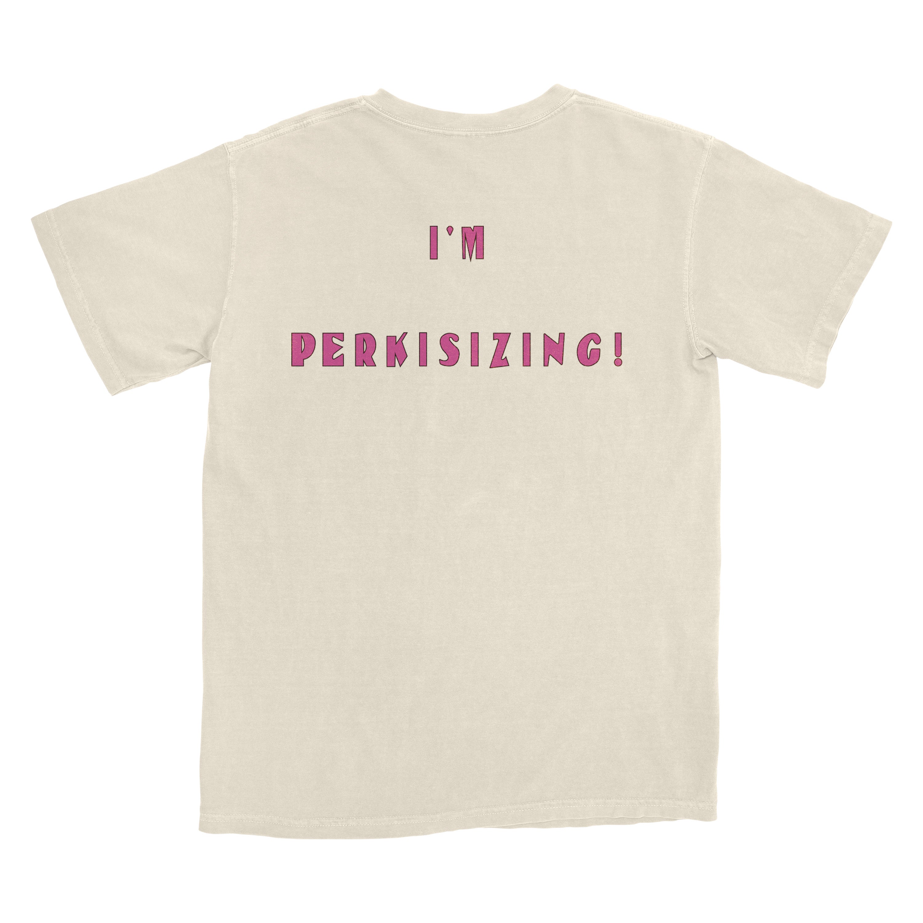 "I'm Perkisizing!"