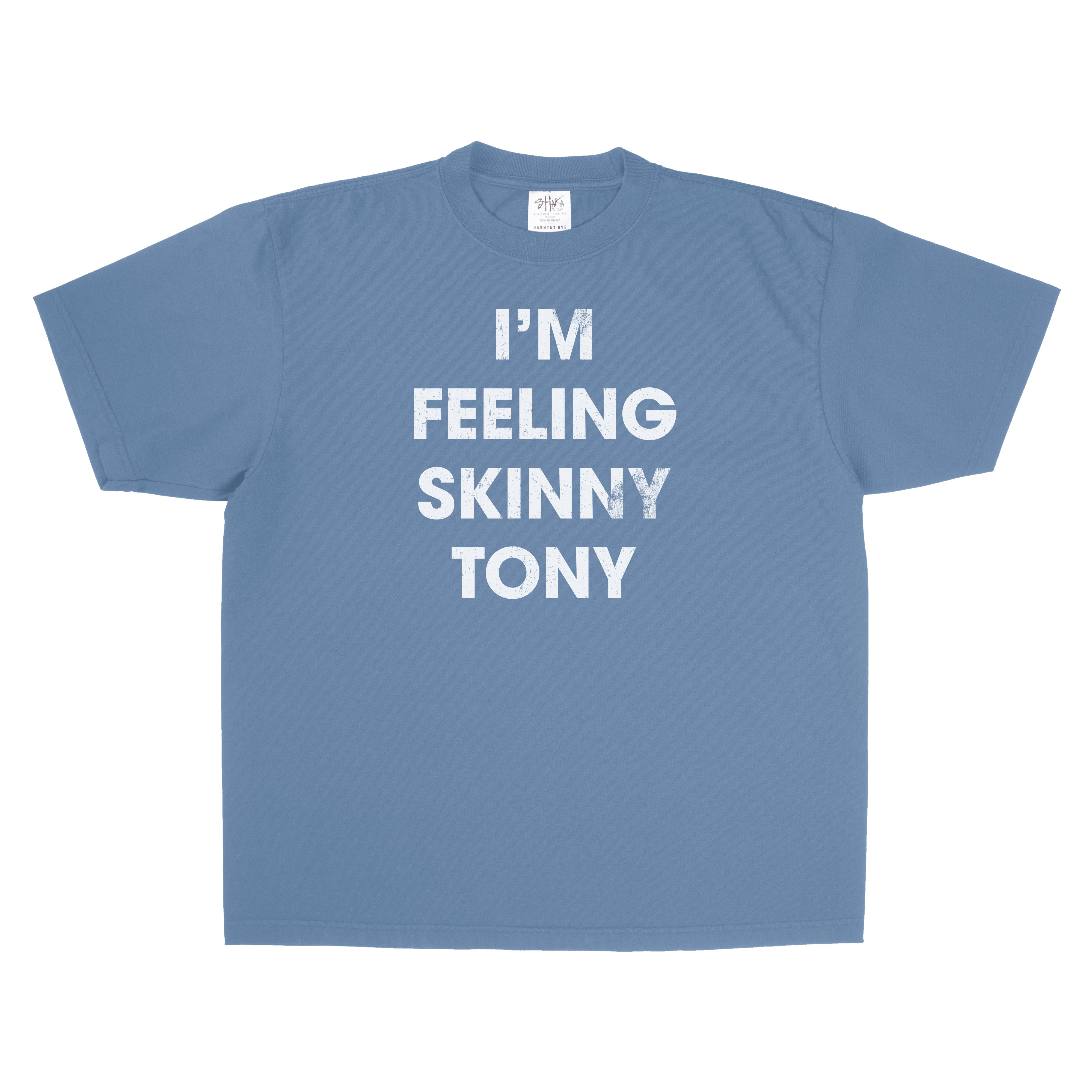 "I'm Feeling Skinny Tony - v2"